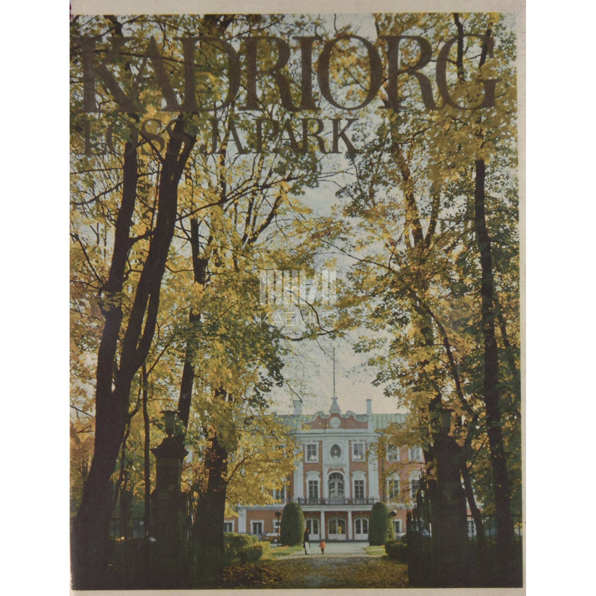 … Kadriorg. Loss ja park. Kogumik