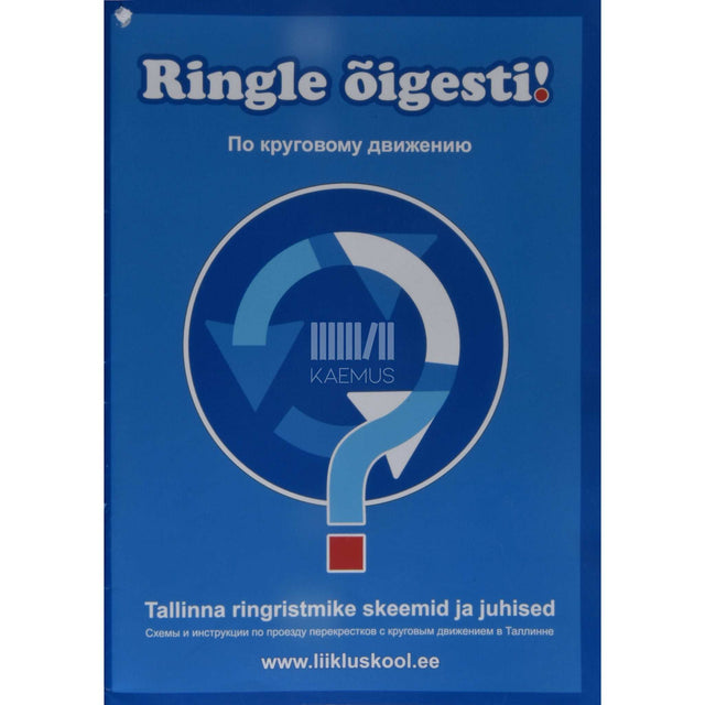 … - Ringle õigesti. Tallinna ringristmike skeemid ja juhised...