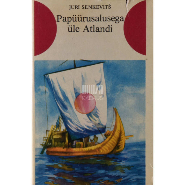 Juri Senkevitš - Papüürusalusega üle Atlandi