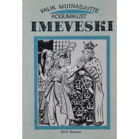 ... Valik muinasjutte kogumikust "Imeveski"
