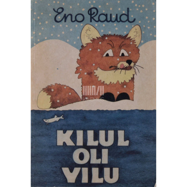Eno Raud - Kilul oli vilu. Lasteluulet