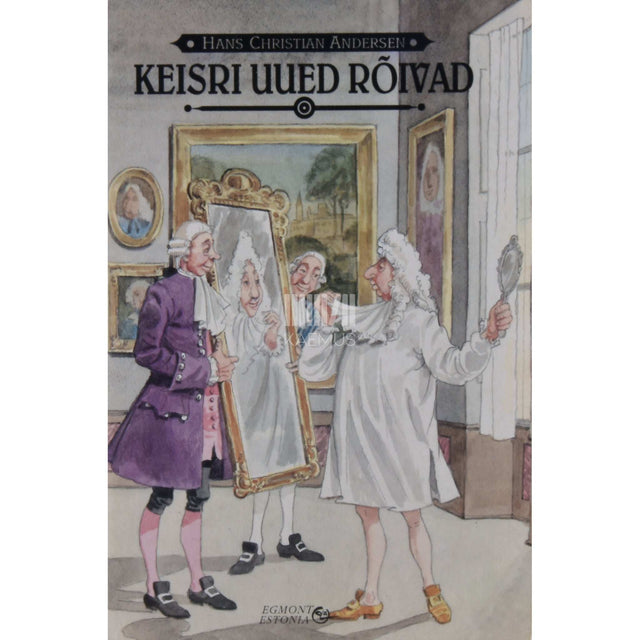 Hans Christian Andersen - Keisri uued rõivad