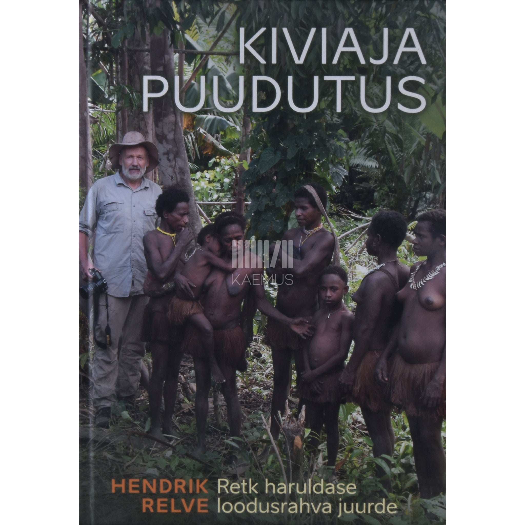 Hendrik Relve Kiviaja puudutus. Retk haruldase loodusrahva juurde