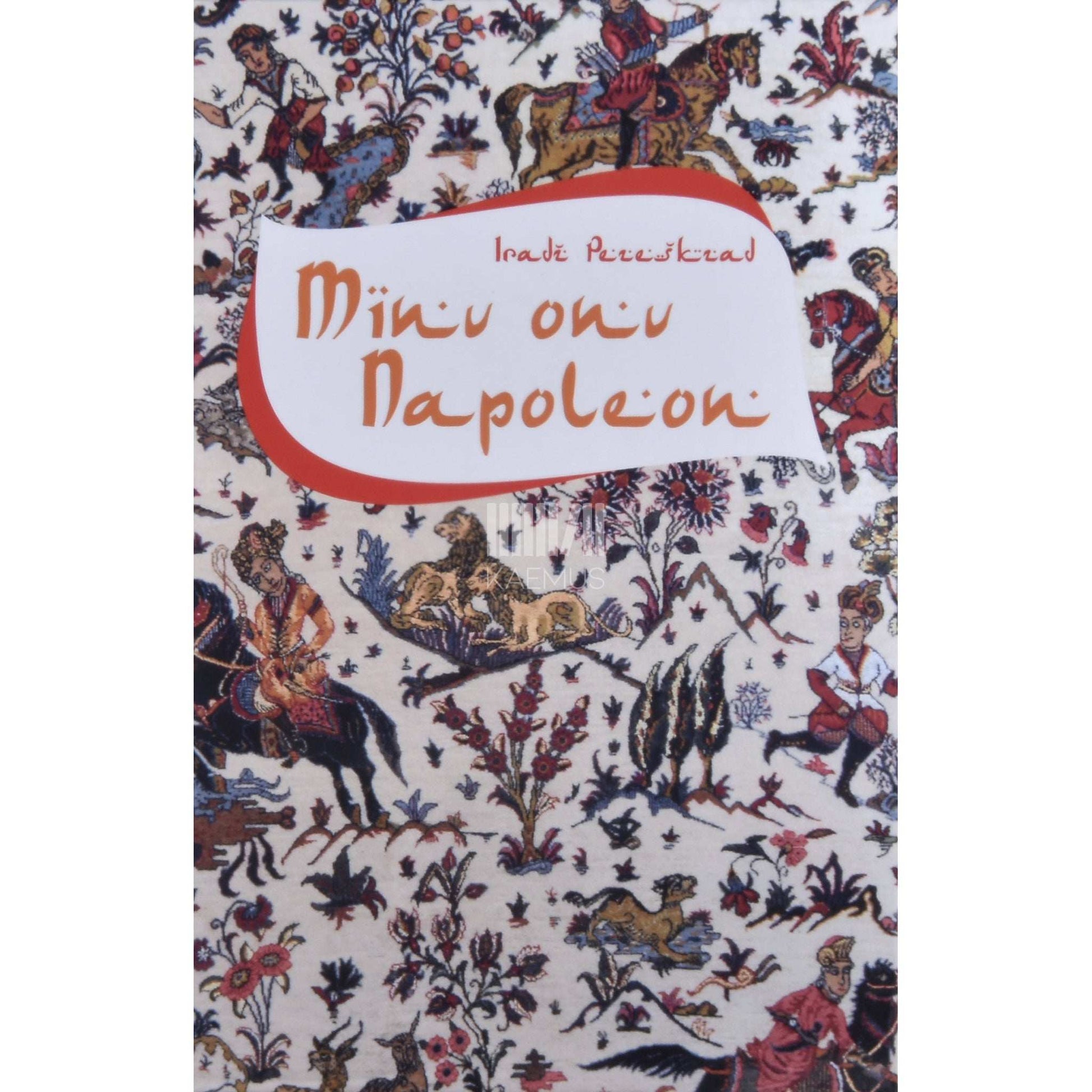 Iradž Pezeškzad - Minu onu Napoleon