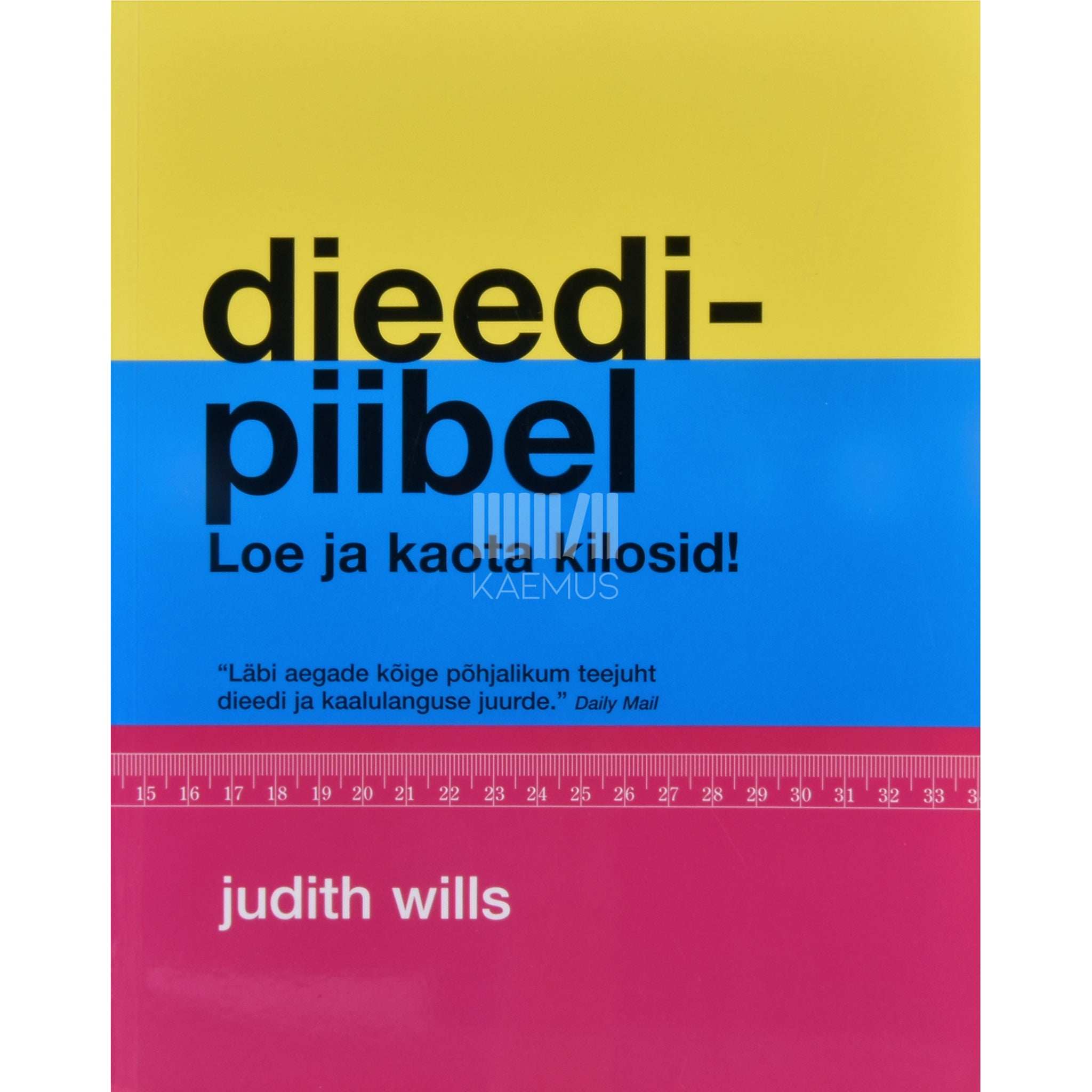 Judith Wills Dieedipiibel. Sisaldab üle 50 dieedi ning kõik …