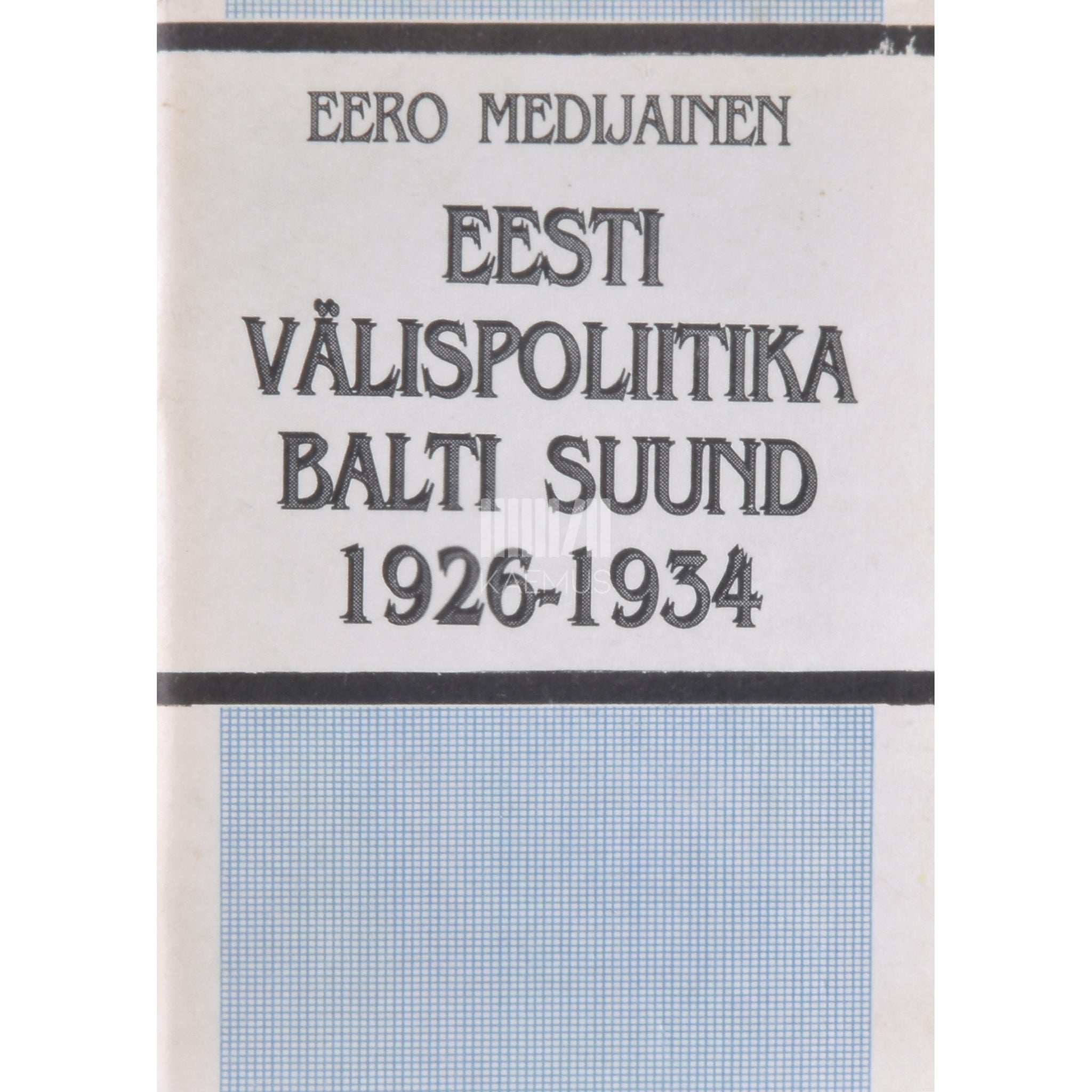 Eero Medijainen Eesti välispoliitika Balti suund 1926-1934