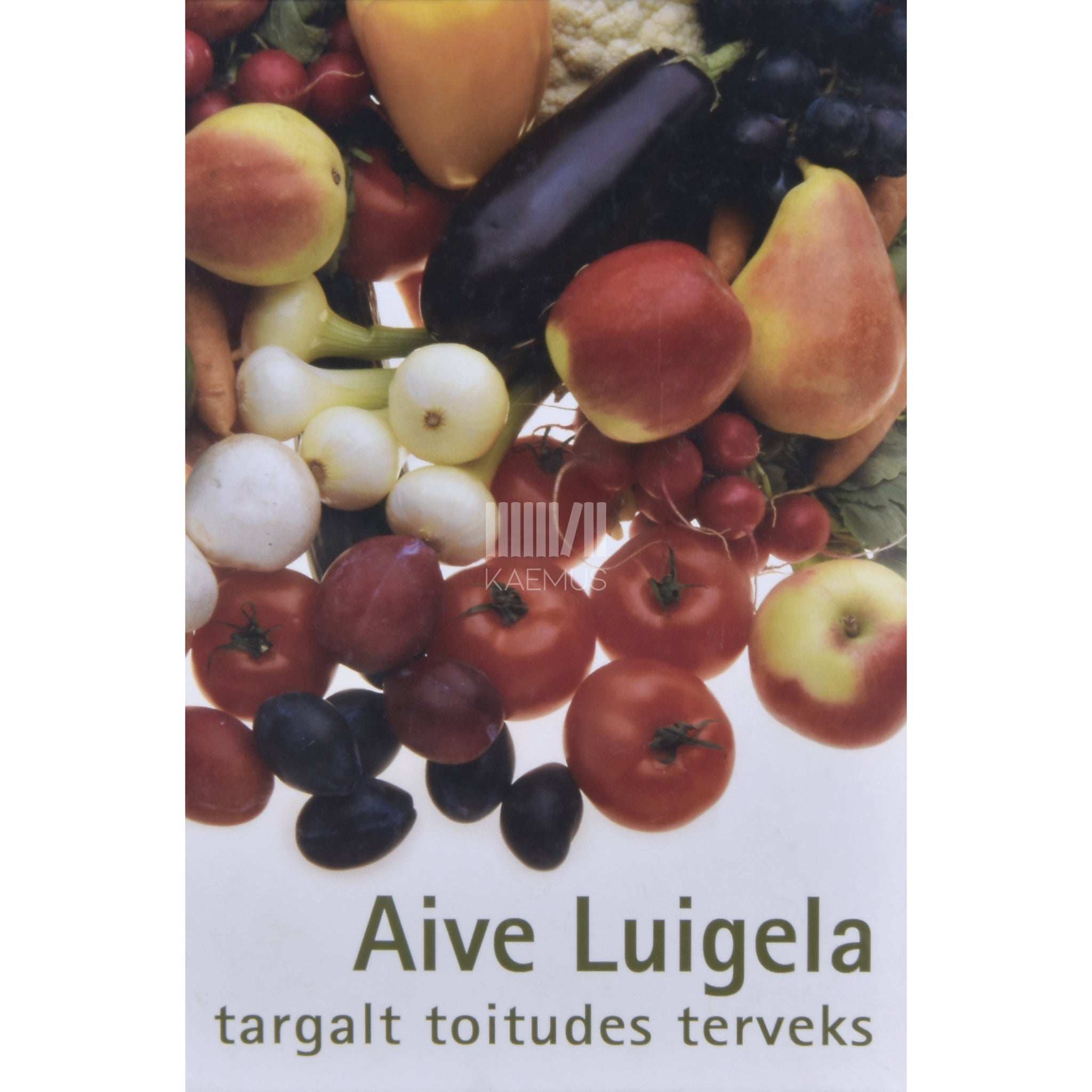 Aive Luigela Targalt toitudes terveks 1. osa