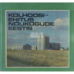 … Kolhoosiehitus Nõukogude Eestis. Fotoalbum