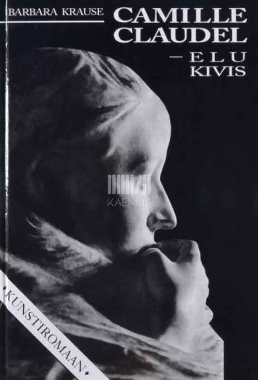 Camille Claudel - elu kivis - Kaemus