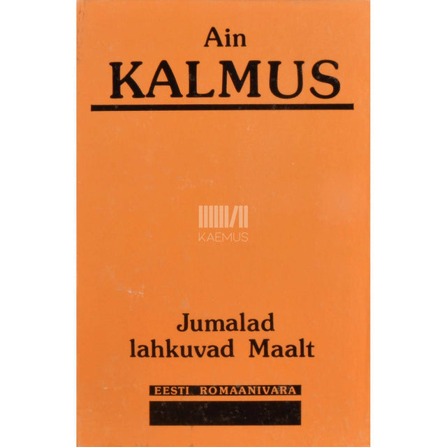 Ain Kalmus - Jumalad lahkuvad maalt