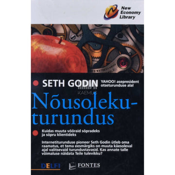 Seth Godin - Nõusolekuturundus. Kuidas muuta võõraid sõpradeks …