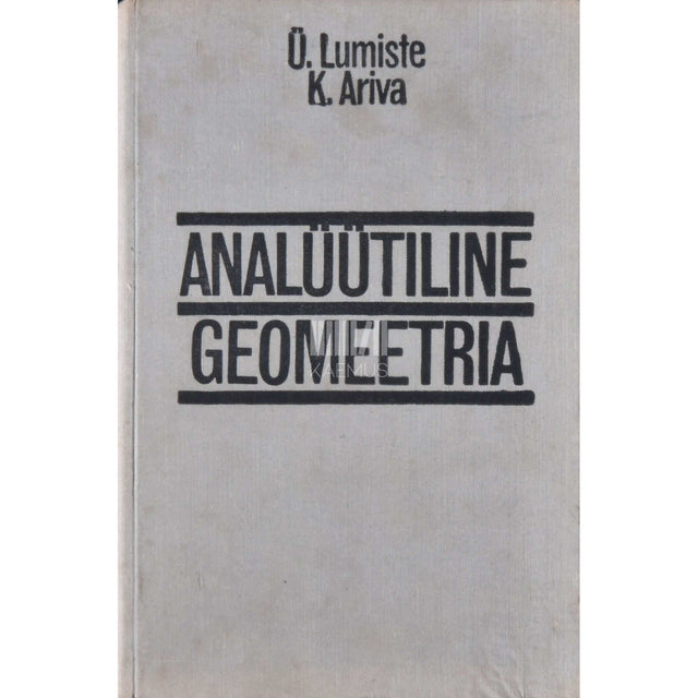 Karl Ariva, Ülo Lumiste - Analüütiline geomeetria. Õpik kõrgkoolidele