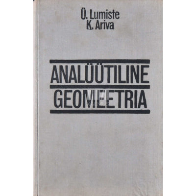 Karl Ariva, Ülo Lumiste - Analüütiline geomeetria. Õpik kõrgkoolidele
