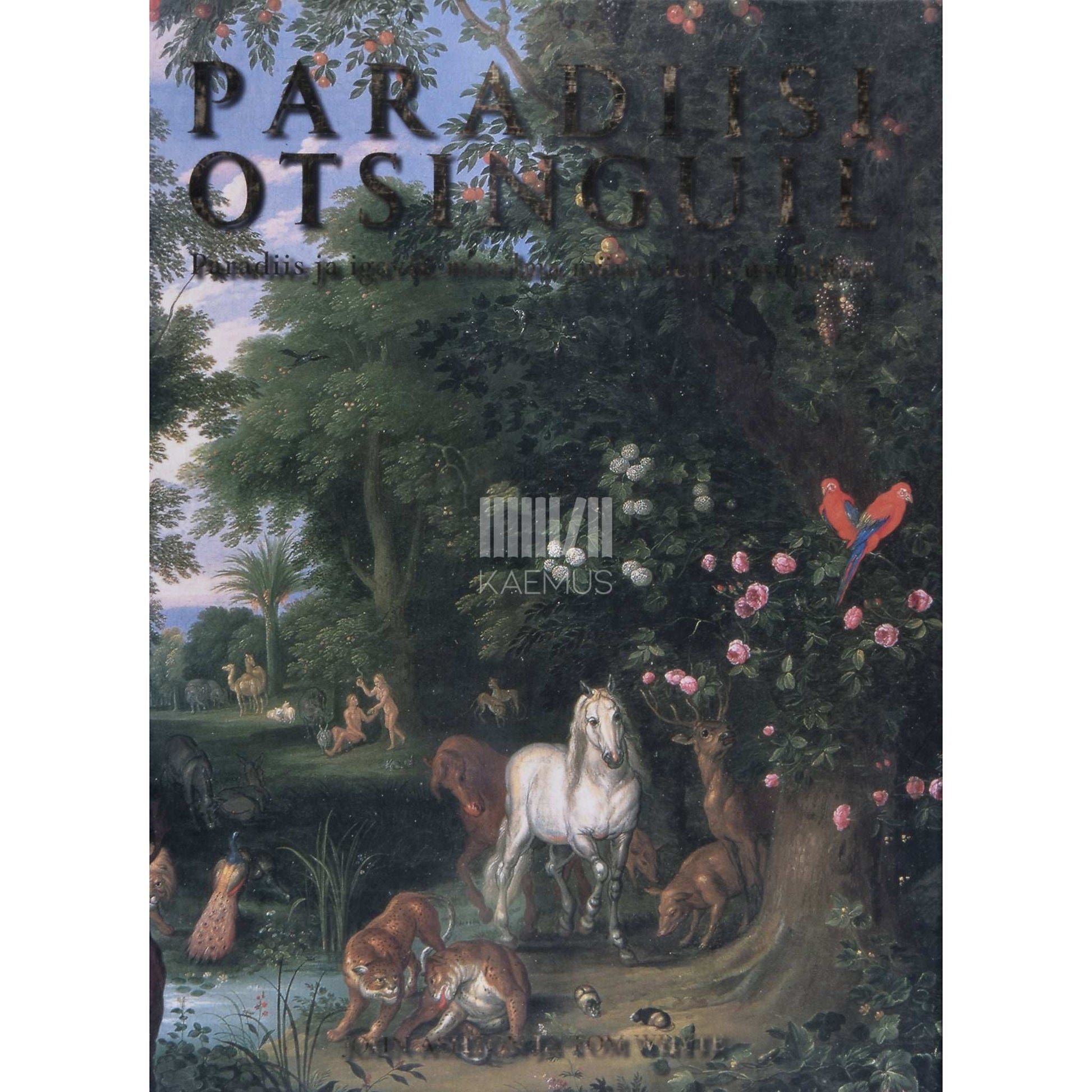 John Ashton, Tom Whyte - Paradiisi otsinguil. Paradiis ja igavik maailma müütides ja usundites