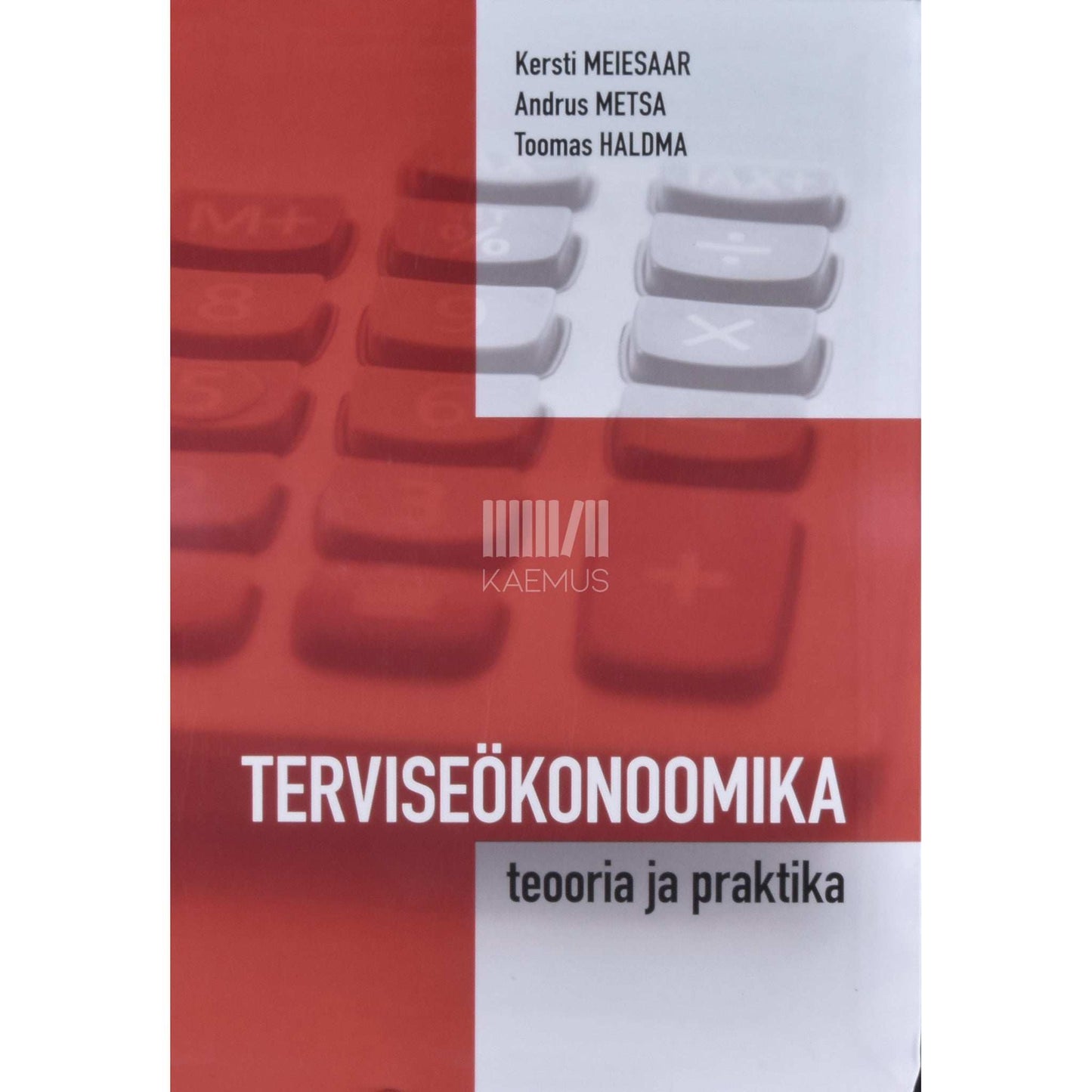 Kersti Meiesaar - Terviseökonoomika. Teooria ja praktika