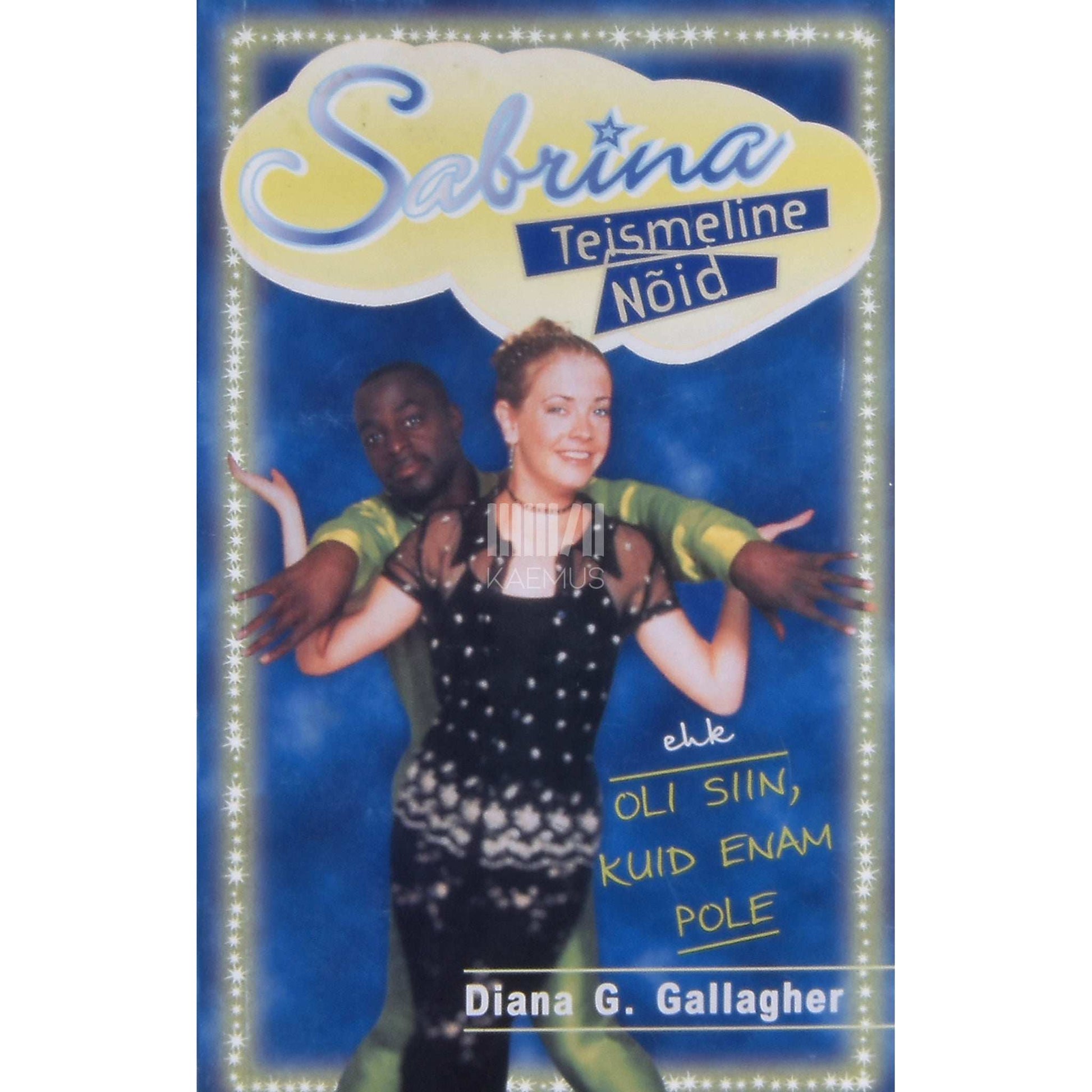 Diana G. Gallagher - Sabrina, teismeline nõid 16. osa. Oli siin, kuid enam pole