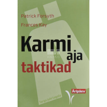 Patrick Forsyth, Frances Kay - Karmi aja taktikad. Kuidas rasketes majandustingimustes…