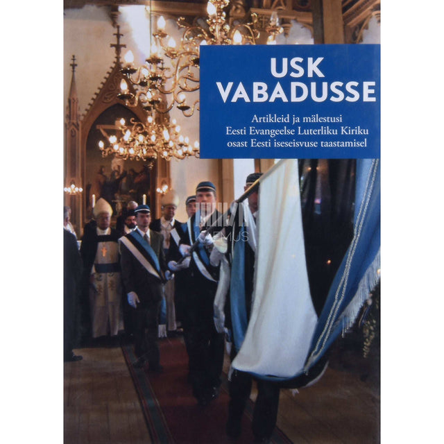 … - Usk vabadusse. Artikleid ja mälestusi Eesti Evangeelse …