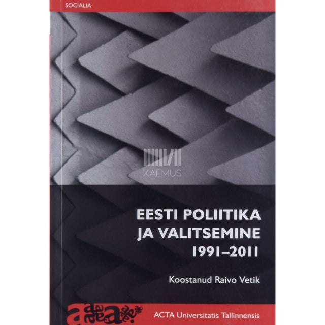 ... - Eesti poliitika ja valitsemine 1991-2011