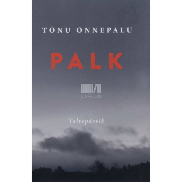 Tõnu Õnnepalu - Palk. Talvepäevik