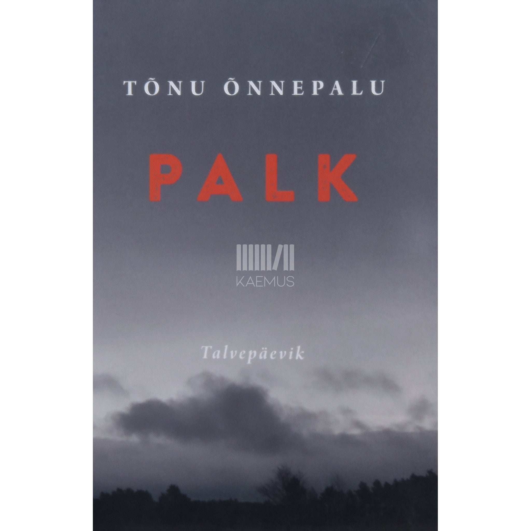 Tõnu Õnnepalu Palk. Talvepäevik