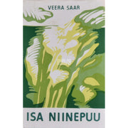 Veera Saar - Isa niinepuu. Jutustusi, novelle, laaste