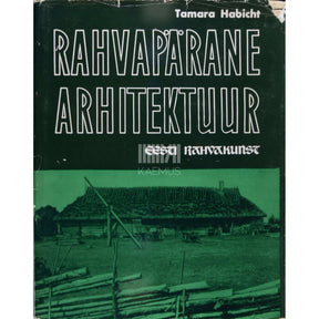Tamara Habicht Rahvapärane arhitektuur. Monograafia