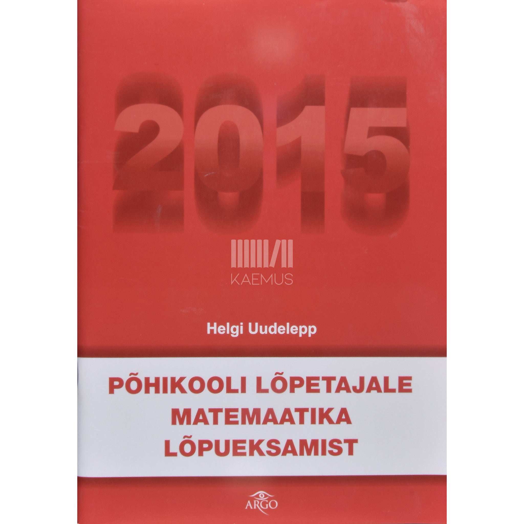 … Põhikooli lõpetajale matemaatika lõpueksamist 2015