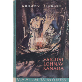 Arkady Fiedler Vaigust lõhnav Kanada. Poola kirjaniku ja looduseuurija reisimärkmeid