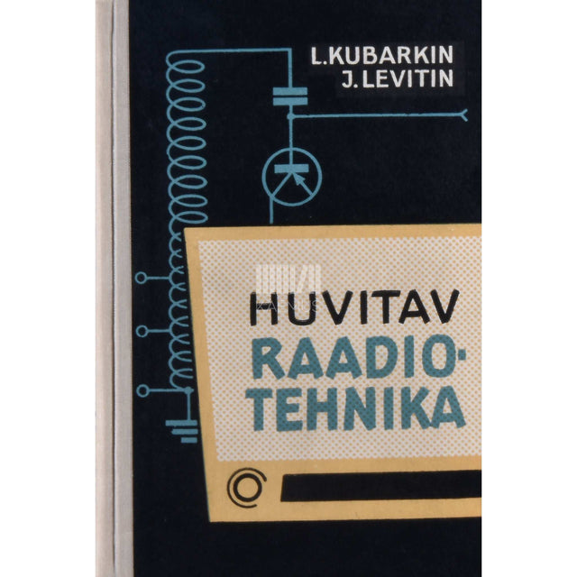 Leonti Kubarkin - Huvitav raadiotehnika
