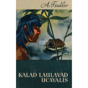 Arkady Fiedler Kalad laulavad Ucayalis