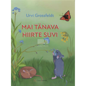 Urvi Grossfeldt Mai tänava hiirte suvi