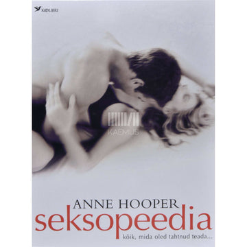 Anne Hooper - Seksopeedia. Kõik, mida oled tahtnud teada