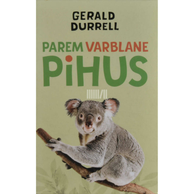 Gerald Durrell - Parem varblane pihus
