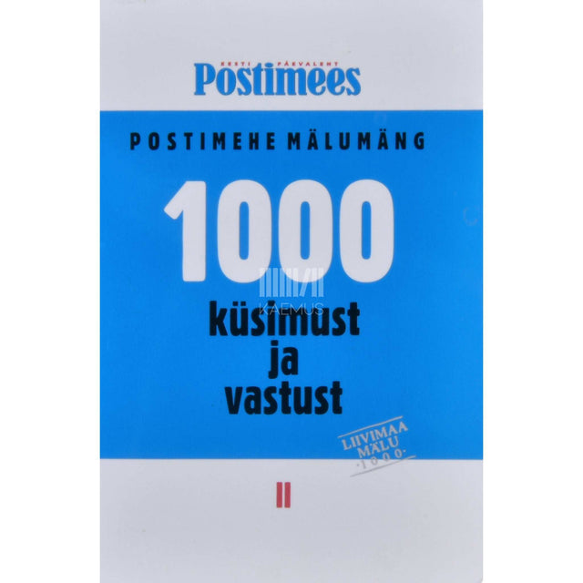 … - 1000 küsimust ja vastust 2. osa. Postimehe mälumäng