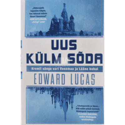 Edward Lucas - Uus külm sõda. Kremli sünge vari Venemaa ja Lääne vahel