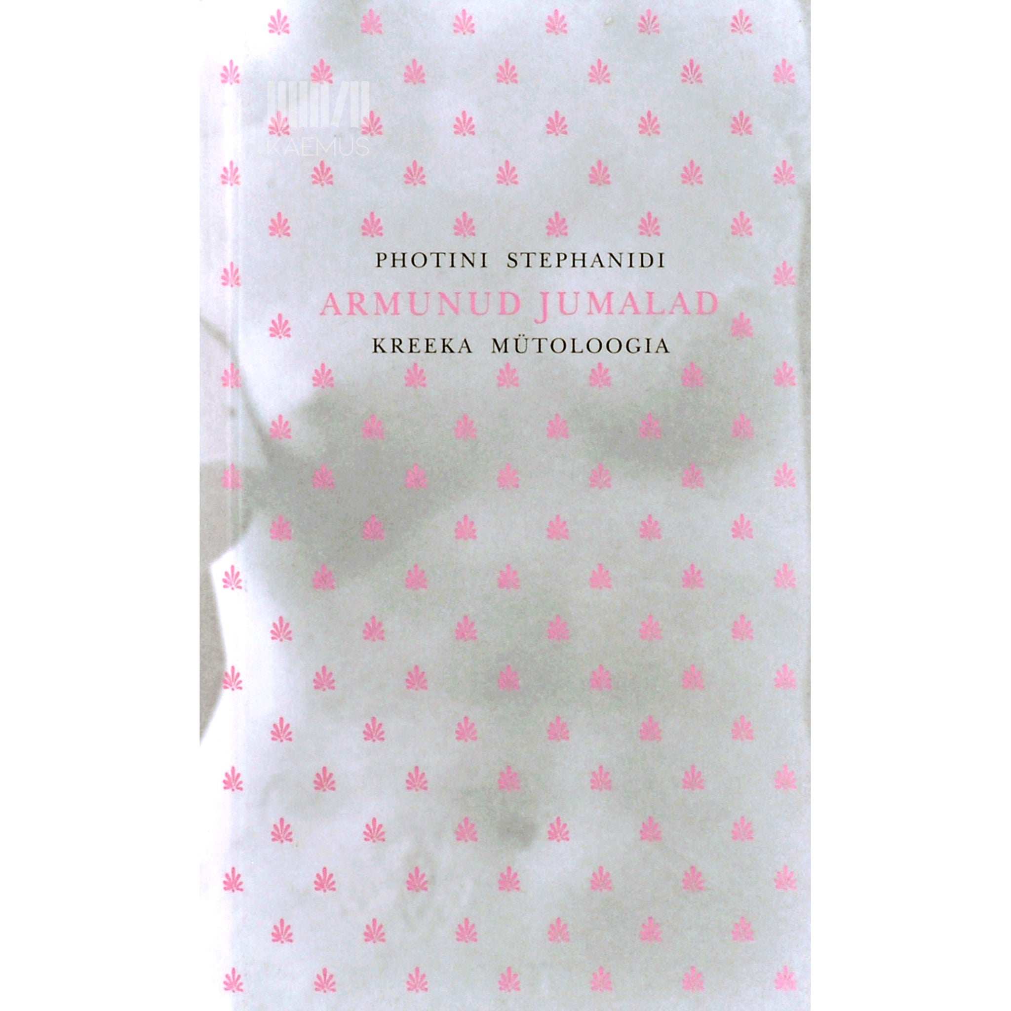 Photini Stephanidi Armunud jumalad. Kreeka mütoloogia