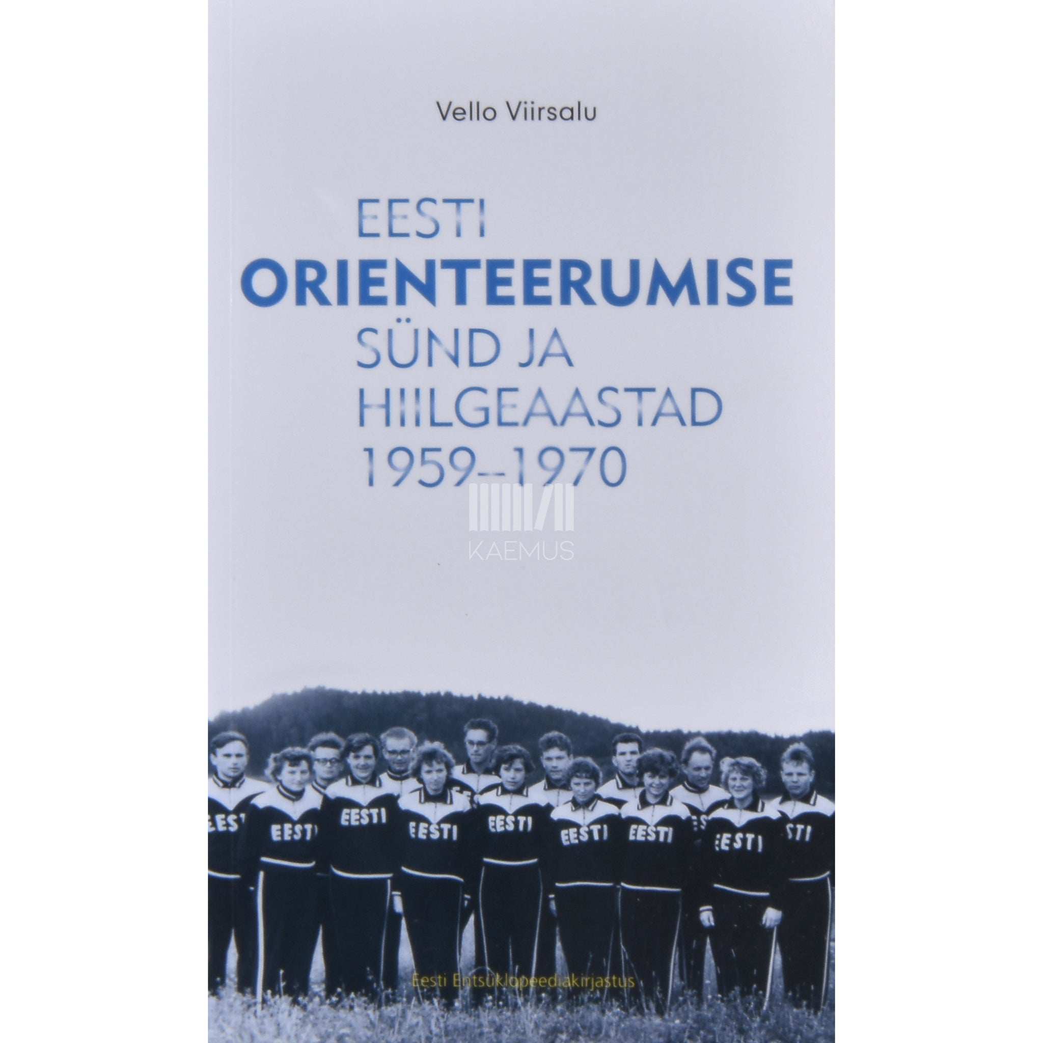 Vello Viirsalu Eesti orienteerumise sünd ja hiilgeaastad 1959-1970