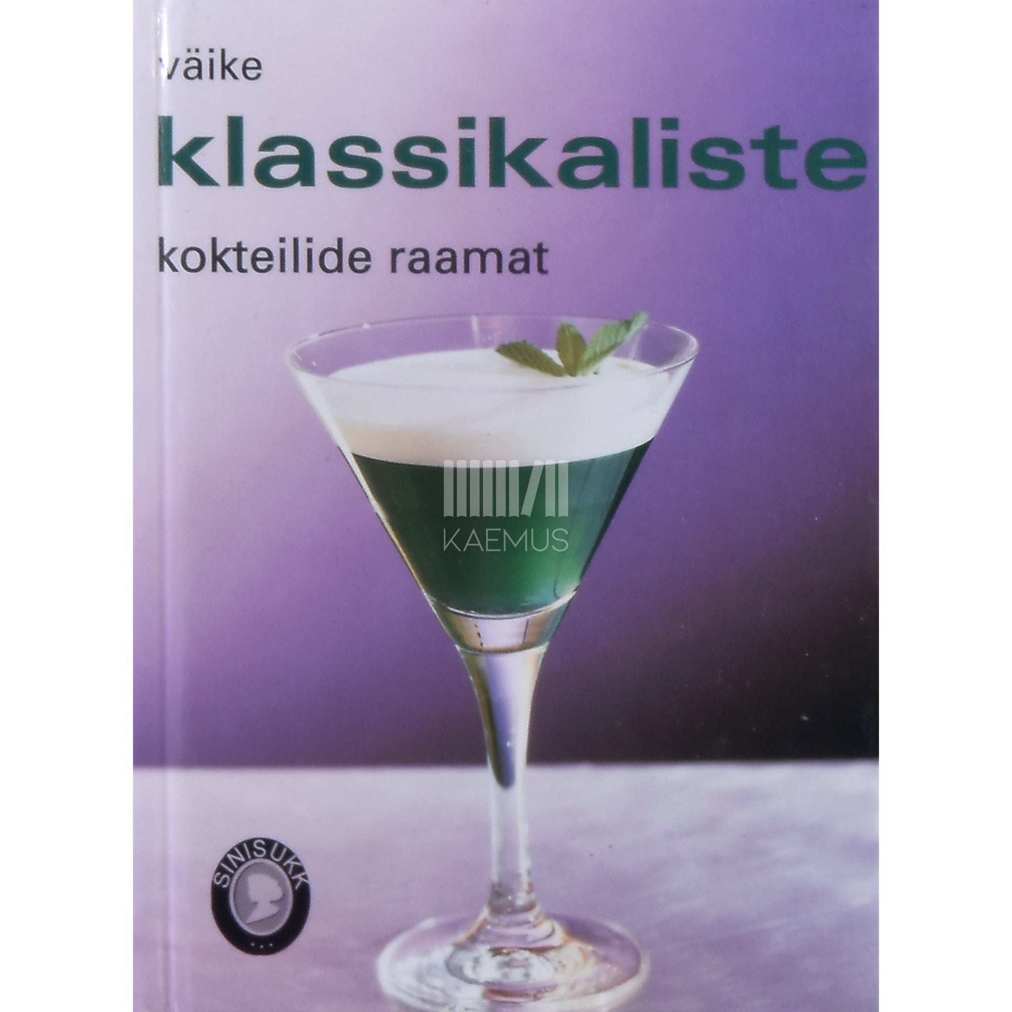 … Väike klassikaliste kokteilide raamat