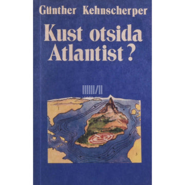Günther Kehnscherper - Kust otsida Atlantist?