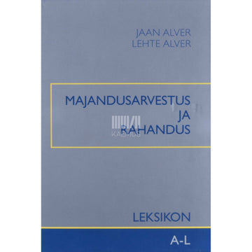 Jaan Alver, Lehte Alver - Majandusarvestus ja rahandus 1. osa. Leksikon A-L