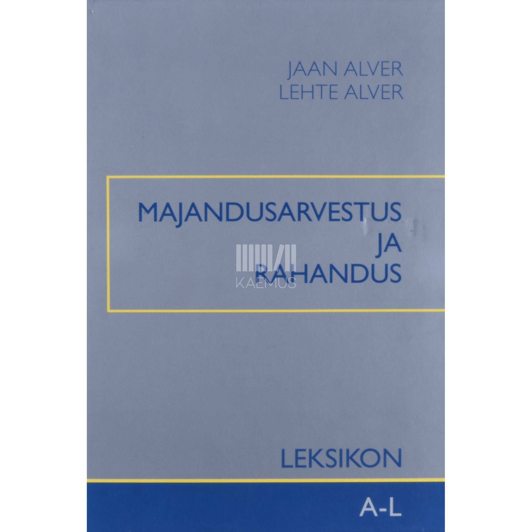 Jaan Alver, Lehte Alver Majandusarvestus ja rahandus 1. osa. Leksikon A-L