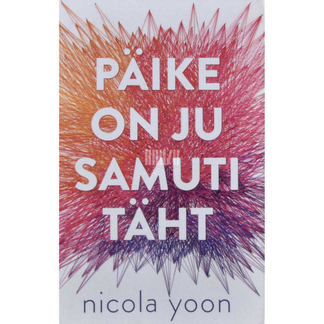 Nicola Yoon - Päike on ju samuti täht
