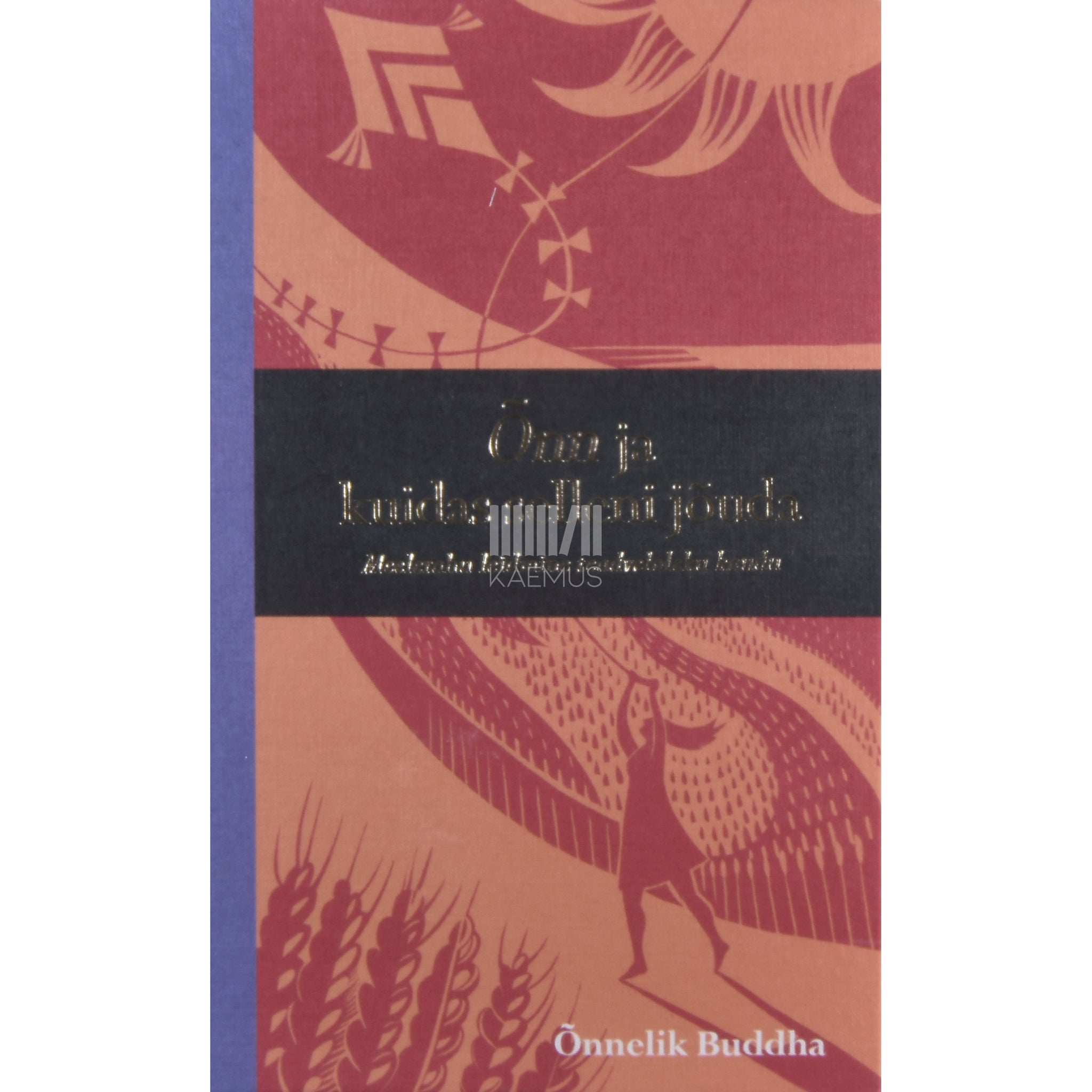 Malcolm Suryacitta Smith Õnn ja kuidas selleni jõuda. Meelerahu leidmine teadveloleku kaudu