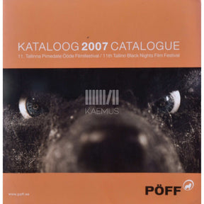 … PÖFF 2007 Kataloog. 11. Tallinna Pimedate Ööde Filmifestival