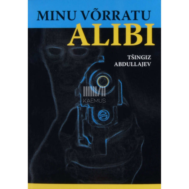 Tšingiz Abdullajev - Minu võrratu alibi