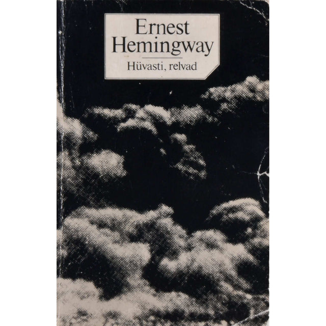 Ernest Hemingway - Hüvasti, relvad!