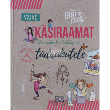 Michèle Lecreux - Väike käsiraamat uudishimulikele ja hakkajatele tüdrukutele