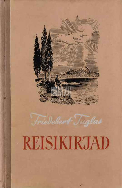 Reisikirjad: esimene välisreis. Teekond Hispaaniasse. Teekond Põhja-Aafrika - Kaemus