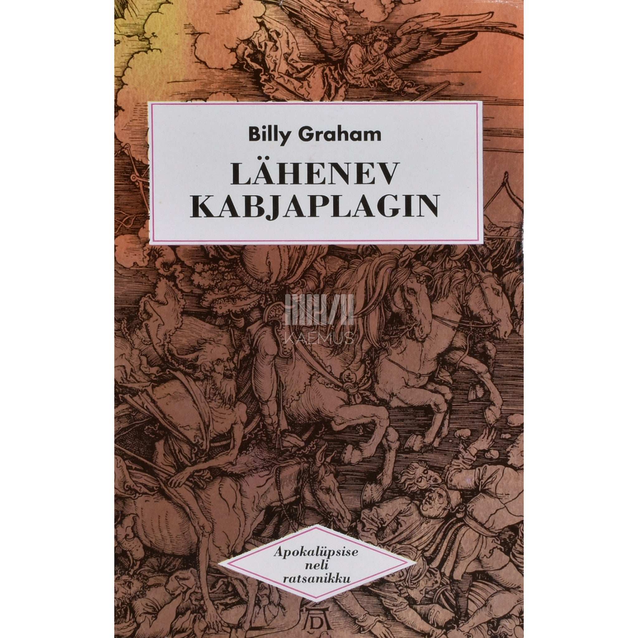 Billy Graham Lähenev kabjaplagin. Apokalüpsise neli ratsanikku